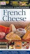 French Cheeses (Eyewitness Companions)