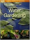 Water Gardening (SIMPLE STEPS TO SUCCESS)