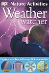 Nature Activities: Weather Watcher (DK Nature Activities)