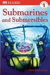Submarines and Submersibles (DK Readers: Level 1)