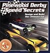 Pinewood Derby Speed Secrets: Design and Build the Ultimate Car