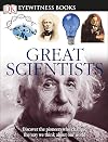 Great Scientists (Eyewitness Books)