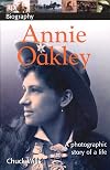 Annie Oakley: A Photographic Story of a Life