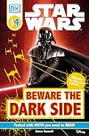 Star Wars: Beware the Dark Side (DK Readers: Level 4)