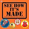 See How It's Made