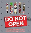 Do Not Open: An Encyclopedia Of The World's Best-kept Secrets