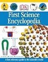 First Science Encyclopedia (DK First Reference)