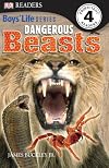 Dangerous Beasts: Boys' Life Series (DK Readers: Level 4)
