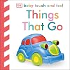 Things That Go (Baby Touch and Feel)
