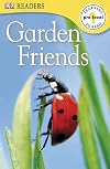 Garden Friends (DK Readers: Pre-Level 1)
