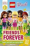 LEGO Friends: Friends Forever (DK Readers: Level 3)