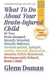 What To Do About Your Brain-injured Child
