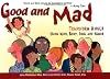 Good and Mad: Transform Anger Using Mind, Body, Soul and Humor