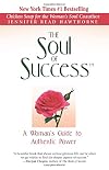 The Soul of Success: A Woman's Guide to Authentic Power