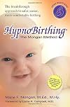 HypnoBirthing: The Mongan Method: A natural approach to a safe, easier, more comfortable birthing (3rd Edition)