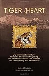 Tiger Heart: My Unexpected Adventures to Make a Difference in Darjeeling, and What I Learned about Fate, Fortitude, and Finding Family Half a World Away