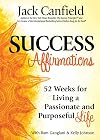 Success Affirmations: 52 Weeks for Living a Passionate and Purposeful Life