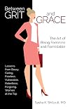 Between Grit and Grace: The Art of Being Feminine and Formidable