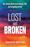 Lost and Broken: My Journey Back from Chronic Pain and Crippling Anxiety