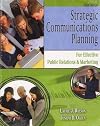 Strategic Communications Planning for Effective Public Relations and Marketing