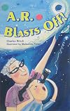 A.R. Blasts Off! (Rigby Literacy)