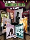 The Greatest Country Hits of 2000: Piano/Vocal/Chords