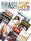 Smash Pop Hits 2002: Piano/Vocal/Chords
