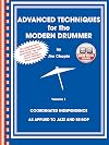 Advanced Techniques for the Modern Drummer: Coordinated Independence as Applied to Jazz and Be-Bop, Vol. 1 (Book & CD-ROM)