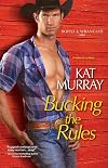 Bucking the Rules (Roped and Wrangled)