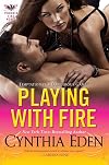 Playing with Fire
