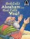 God Calls Abraham... God Calls You - Arch Books