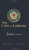 Why I Am a Lutheran: Jesus at the Center