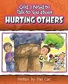 God, I Need to Talk to You About Hurting Others (God I Need to Talk to You About...)