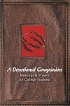 A Devotional Companion: Blessings And Prayers for College Students