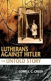 Lutherans Against Hitler: The Untold Story