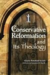 The Conservative Reformation and Its Theology