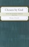 Chosen by God: Why Did God Choose Me? (Discipleship)
