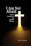 I Am Not Afraid: Demon Possession and Spiritual Warfare