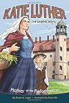 Katie Luther: Mother of the Reformation