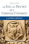 The Idea and Practice of a Christian University: A Lutheran Approach
