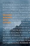 Reading Romans with Luther