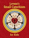 Luther's Small Catechism for Kids