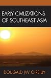 Early Civilizations of Southeast Asia (Archaeology of Southeast Asia)