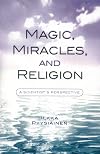 Magic, Miracles, and Religion: A Scientist's Perspective (Cognitive Science of Religion)