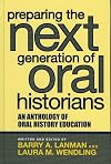 Preparing the Next Generation of Oral Historians: An Anthology of Oral History Education