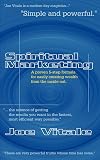 Spiritual Marketing: A Proven 5-Step Formula for Easily Creating Wealth from the Inside Out