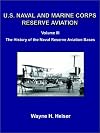 U.S. Naval and Marine Corps Reserve Aviation, Volume III, The History of the Naval Reserve Aviation Bases