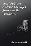Lizzie's Story: A Slave Family's Journey to Freedom