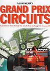 Grand Prix Circuits: A Tour of Formula 1 Circuits from Starting Grid to Chequered Flag