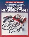 Mechanic's Guide to Precision Measurement Tools (Motorbooks Workshop)